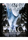 Ptáci - Obrazová encyklopedie ptáků celého světa