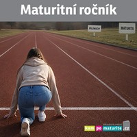 Jak zvládnout maturitní ročník a přijímačky